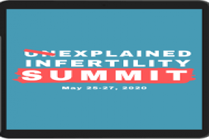 Unexplained Infertility Summit: There May Be Relief for Those Suffering With Unexplained Infertility